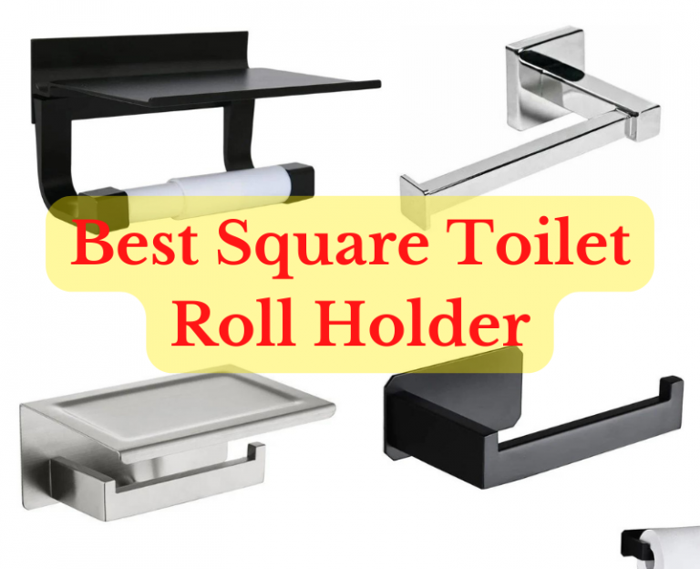 Best Square Toilet Roll Holder