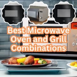 Best Microwave Oven and Grill Combinations
