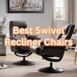 Best Swivel Recliner Chairs in the UK